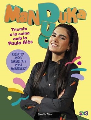 MANDUKA DUO. TRIOMFA A LA CUINA AMB LA PAULA ALÓS. RECEPTES, JOCS I CURIOSITATS PER A MANDUKERS | 9791387903893 | ALÓS, PAULA