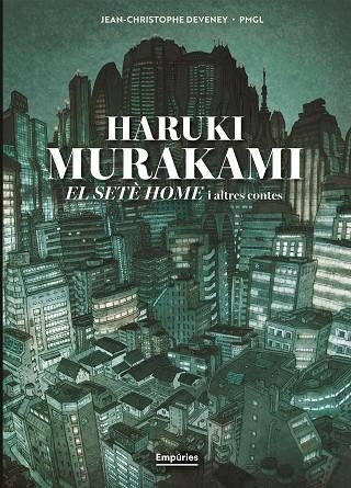 EL SETÈ HOME I ALTRES CONTES | 9791387736316 | MURAKAMI, HARUKI/DEVENEY 84372, JC/GRILLE-LIOU, PIERRE-MARIE