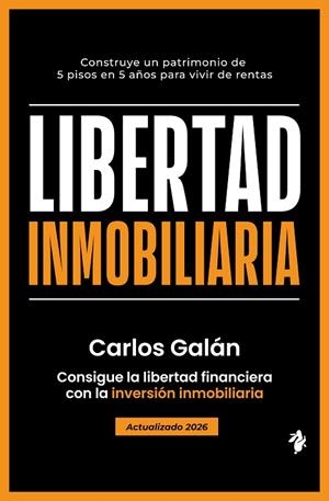 LIBERTAD INMOBILIARIA. CONSIGUE LA LIBERTAD FINANCIERA CON LA INVERSIÓN INMOBILIARIA | 9791387936266 | GALÁN, CARLOS