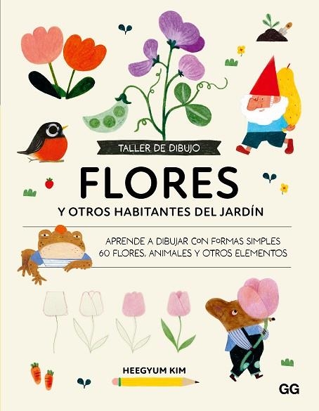 FLORES Y OTROS HABITANTES DEL JARDIN. APRENDE A DIBUJAR CON FORMAS SIMPLES 60 FLORES, ANIMALES Y OTROS ELEMENTOS | 9788425236068 | KIM, HEEGYUM