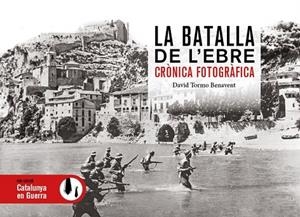 LA BATALLA DE L,EBRE. CRONICA FOTOGRAFICA | 9791387658533 | TORMO BENAVENT,DAVID