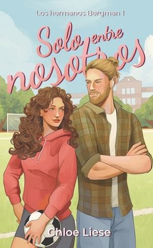 SOLO ENTRE NOSOTROS. LOS HERMANOS BERGMAN 1 | 9788410116030 | LIESE, CHLOE