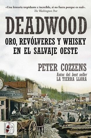 DEADWOOD. ORO, REVÓLVERES Y WHISKY EN EL SALVAJE OESTE | 9791399078817 | COZZENS, PETER