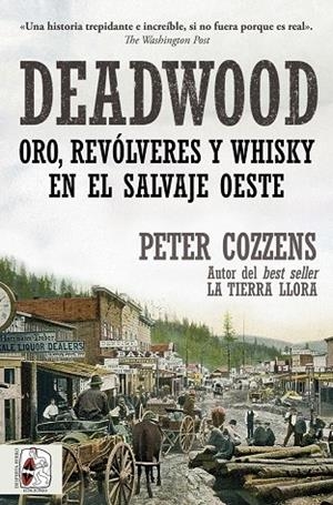 DEADWOOD. ORO, REVÓLVERES Y WHISKY EN EL SALVAJE OESTE | 9791399078817 | COZZENS, PETER