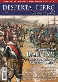 LA JORNADA DEL BRASIL 1625. LA RECUPERACION DE SAALVADOR DE BAHIA | DHM81
