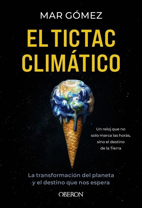 EL TICTAC CLIMÁTICO. LA TRANSFORMACIÓN DEL PLANETA Y EL DESTINO QUE NOS ESPERA | 9791387775049 | GÓMEZ, MAR