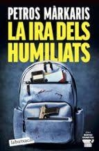LA IRA DELS HUMILIATS | 9791387802462 | MÀRKARIS, PETROS