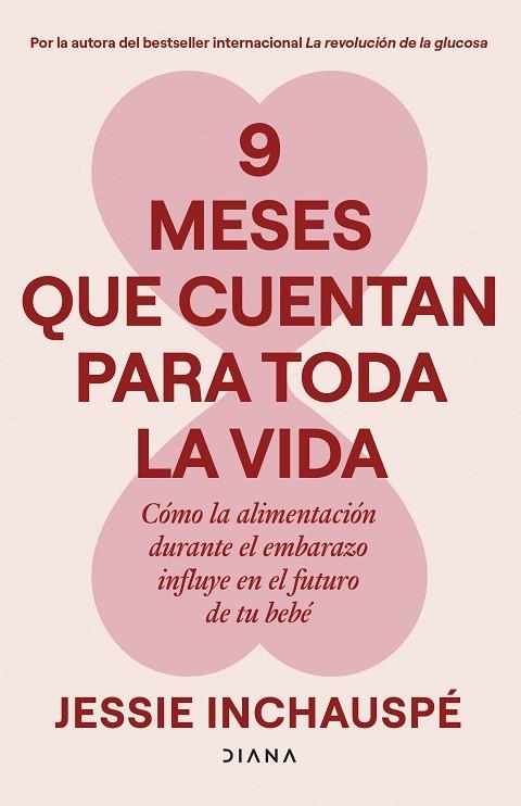 9 MESES QUE CUENTAN PARA TODA LA VIDA. CÓMO LA ALIMENTACIÓN DURANTE EL EMBARAZO INFLUYE EN EL FUTURO DE TU BEBÉ | 9788411193221 | INCHAUSPÉ, JESSIE
