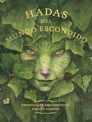 HADAS DEL MUNDO ESCONDIDO. OBSERVADAS Y DOCUMENTADAS POR IRIS COMPIET | 9788419509499 | COMPIET, IRIS