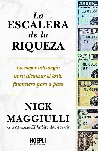 LA ESCALERA DE LA RIQUEZA. LA MEJOR ESTRATEGIA PARA ALCANZAR EL ÉXITO FINANCIERO PASO A PASO | 9791254990841 | MAGGIULLI, NICK
