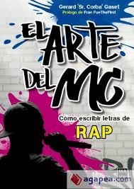 EL ARTE DEL MC. CÓMO ESCRIBIR LETRAS DE RAP | 9788410459281 | GASET CORBACHO, GERARD ‘SR. CORBA’