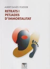 RETRATS I PETJADES D'IMMORTALITAT | 9788412951882 | DANÉS TEJEDOR, ALBERT