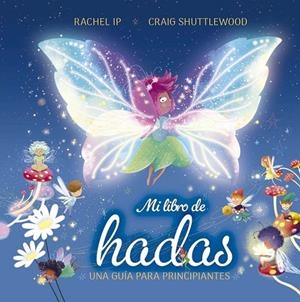 MI LIBRO DE HADAS. UNA GUÍA PARA PRINCIPIANTES | 9788491458975 | IP, RACHEL