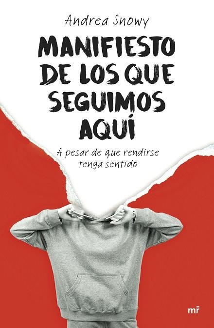 MANIFIESTO DE LOS QUE SEGUIMOS AQUÍ A PESAR DE QUE RENDIRSE TENGA SENTIDO | 9788427055094 | SNOWY, ANDREA