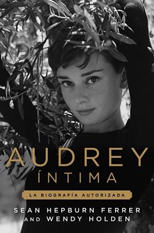 AUDREY ÍNTIMA. LA BIOGRAFÍA AUTORIZADA | 9791387761783 | FERRER, SEAN HEPBURN/HOLDEN, WENDY
