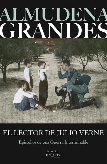 EL LECTOR DE JULIO VERNE EPISODIOS DE UNA GUERRA INTERMINABLE | 9788411077781 | GRANDES, ALMUDENA