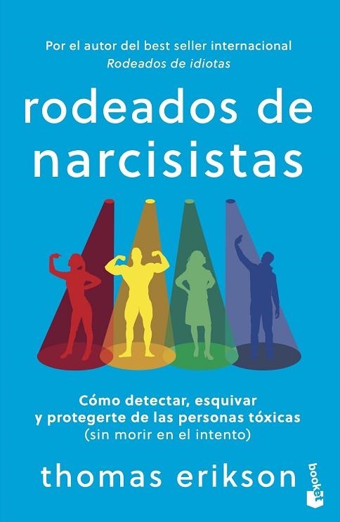 RODEADOS DE NARCISISTAS CÓMO DETECTAR, ESQUIVAR Y PROTEGERTE DE LAS PERSONAS TÓXICAS (SIN MORIR EN EL IN | 9788408318842 | ERIKSON, THOMAS