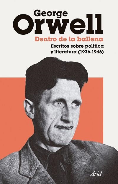 DENTRO DE LA BALLENA ESCRITOS SOBRE POLÍTICA Y LITERATURA (1936-1946) | 9788434440494 | GEORGE ORWELL