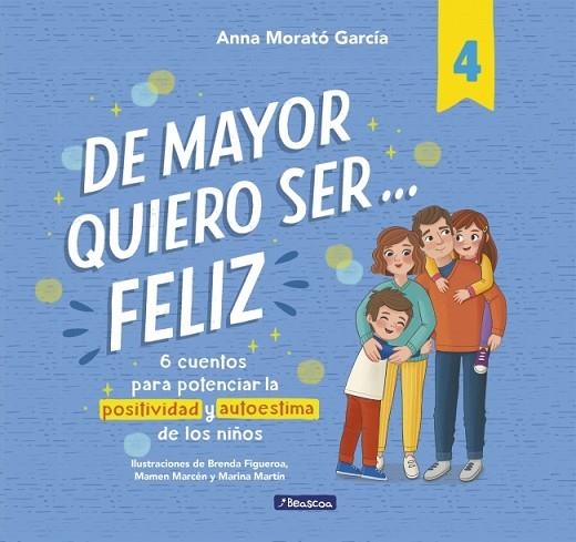 DE MAYOR QUIERO SER... FELIZ 4 6 CUENTOS PARA POTENCIAR LA POSITIVIDAD Y AUTOESTIMA DE LOS NIÑOS | 9788448872830 | MORATÓ GARCÍA, ANNA