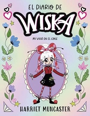 EL DIARIO DE WISKA 1 MI VIDA EN EL COLE | 9791387741310 | MUNCASTER, HARRIET