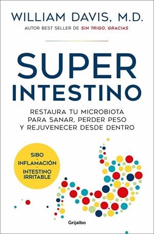 SUPERINTESTINO RESTAURA TU MICROBIOTA PARA SANAR, PERDER PESO Y REJUVENECER DESDE DENTRO | 9788425372926 | DAVIS, DR. WILLIAM