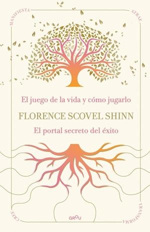 LA SABIDURÍA DE FLORENCE SCOVEL SHINN: EL JUEGO DE LA VIDA Y CÓMO JUGARLO Y EL P | 9791387972523 | SCOVEL SHINN, FLORENCE