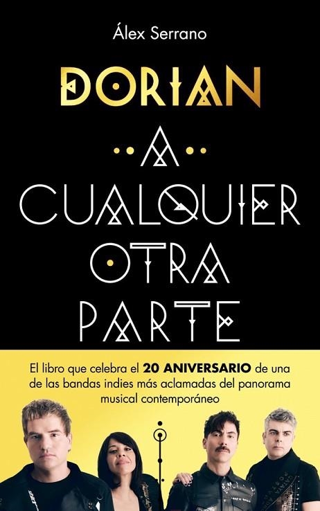 A CUALQUIER OTRA PARTE. VEINTE AÑOS Y UN DÍA DE LA BANDA QUE CAMBIÓ EL RUMBO DEL INDIE ESPAÑOL | 9788401036774 | DORIAN/SERRANO, ÁLEX