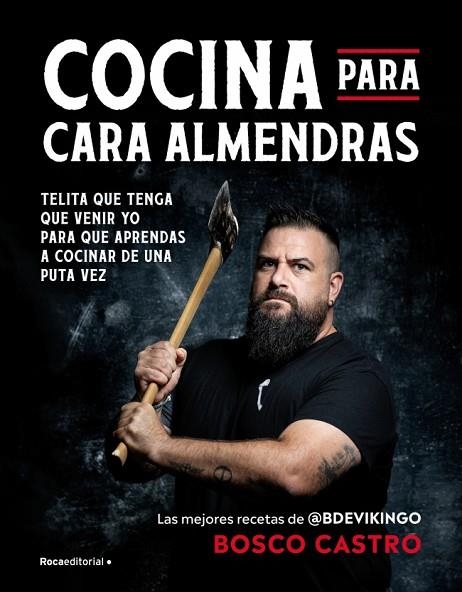 COCINA PARA CARA-ALMENDRAS LAS MEJORES RECETAS DE @BDEVIKINGO | 9788410442771 | CASTRO (@BDEVIKINGO), BOSCO