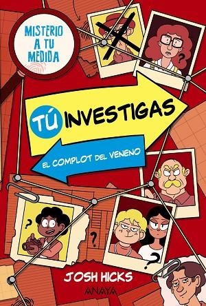 TÚ INVESTIGAS: EL COMPLOT DEL VENENO. MISTERIO A TU MEDIDA LIBRO 1 | 9788414344873 | HICKS, JOSH