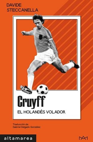 CRUYFF. EL HOLANDÉS VOLADOR | 9788410435957 | STECCANELLA, DAVIDE