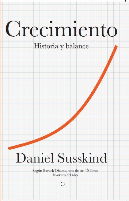 CRECIMIENTO. HISTORIA Y BALANCE | 9788412901979 | SUSSKIND, DANIEL