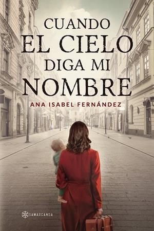 CUANDO EL CIELO DIGA MI NOMBRE | 9788419800602 | FERNÁNDEZ, ANA ISABEL