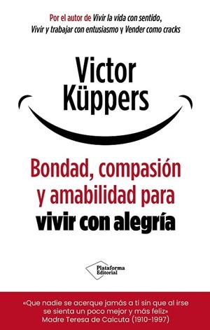 BONDAD, COMPASIÓN Y AMABILIDAD PARA VIVIR CON ALEGRÍA | 9791388080487 | KÜPPERS, VICTOR