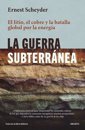 LA GUERRA SUBTERRÁNEA EL LITIO, EL COBRE Y LA BATALLA GLOBAL POR LA ENERGÍA | 9788423440146 | SCHEYDER, ERNEST