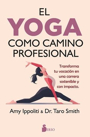 EL YOGA COMO CAMINO PROFESIONAL | 9791387974053 | IPPOLITI, AMY/SMITH, TARO