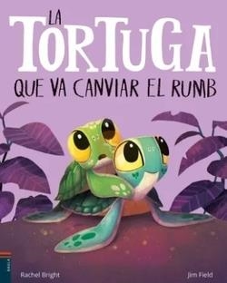 LA TORTUGA QUE VA CANVIAR EL RUMB (PODER PER IMPULSAR CANVIS) | 9788447955213 | BRIGHT, RACHEL