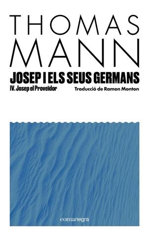 JOSEP I ELS SEUS GERMANS IV  JOSEP EL PROVEÏDOR | 9791387969233 | MANN, THOMAS