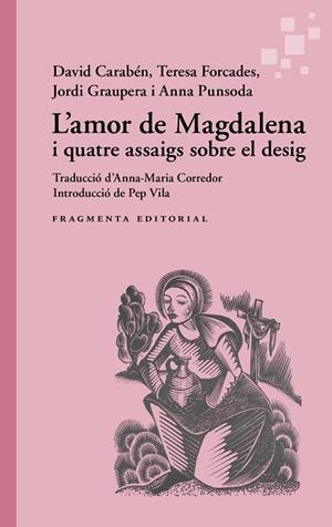 L'AMOR DE MAGDALENA I QUATRE ASSAIGS SOBRE EL DESIG | 9791387548216 | CARABÉN, DAVID