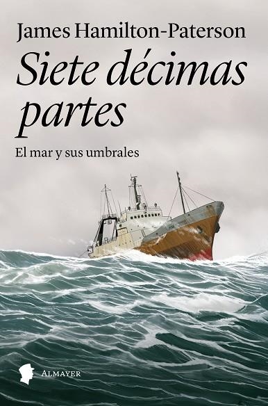 SIETE DÉCIMAS PARTES. EL MAR Y SUS UMBRALES | 9791387873042 | HAMILTON-PATERSON, JAMES
