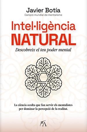 INTEL·LIGÈNCIA NATURAL. DESCOBREIX EL TEU PODER MENTAL | 9788410354845 | JAVIER BOTÍA