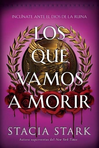 LOS QUE VAMOS A MORIR. EL IMPERIO DE LA SANGRE 1 | 9791387711719 | STARK, STACIA