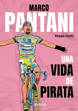 MARCO PANTANI. UNA VIDA DE PIRATA | 9791387955274 | CONTI, BEPPE