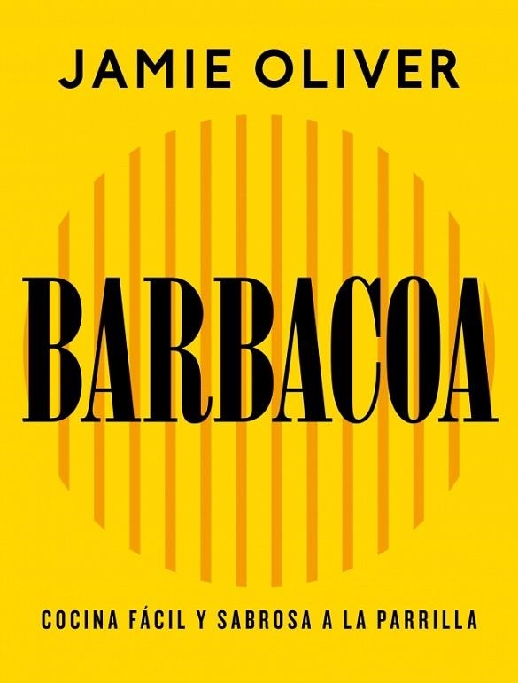 BARBACOA COCINA FÁCIL Y SABROSA A LA PARRILLA | 9788425374012 | OLIVER, JAMIE