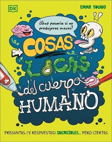 COSAS LOCAS DEL CUERPO HUMANO PREGUNTAS (Y RESPUESTAS) INCREÍBLES... PERO CIERTAS | 9780241803868 | YOUNG, EMMA
