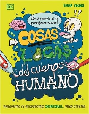 COSAS LOCAS DEL CUERPO HUMANO PREGUNTAS (Y RESPUESTAS) INCREÍBLES... PERO CIERTAS | 9780241803868 | YOUNG, EMMA