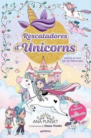 RESCATADORES D'UNICORNS 9 VIATGE AL PAÍS DE LES PRINCESES | 9791387809539 | PUNSET, ANA