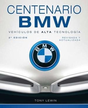 CENTENARIO BMW. VEHICULOS DE ALTA TECNOLOGIA | 9791387708245 | LEWIN, TONY