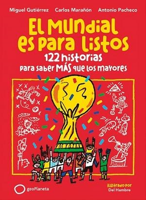 EL MUNDIAL ES PARA LISTOS. 122 HISTORIAS PARA SABER MAS QUE LOS MAYORES | 9788408318392 | GUTIÉRREZ, MIGUEL/MARAÑÓN, CARLOS/PACHECO, ANTONIO