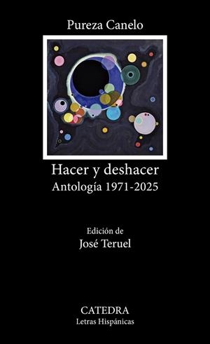 HACER Y DESHACER ANTOLOGÍA 1971-2025 | 9788437649993 | CANELO, PUREZA