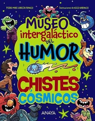 MUSEO INTERGALÁCTICO DEL HUMOR. CHISTES CÓSMICOS | 9788414359761 | GARCÍA FRANCO, PEDRO MARÍA